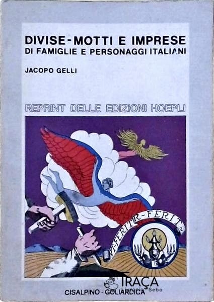 Divise-motti e Imprese Di Famiglie e Personaggi Italiani