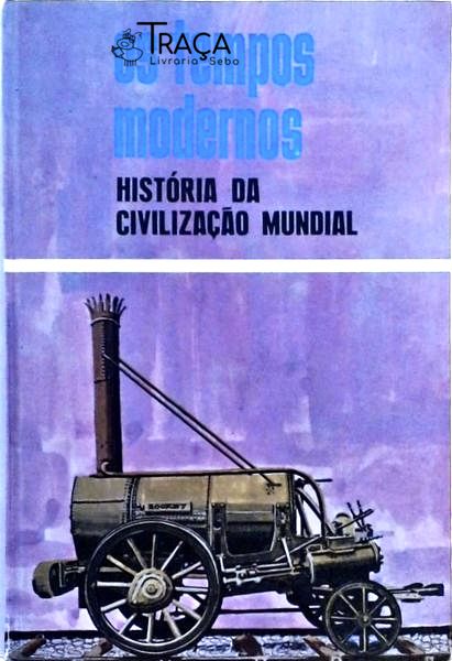 História da Civilização Mundial - os Tempos Modernos