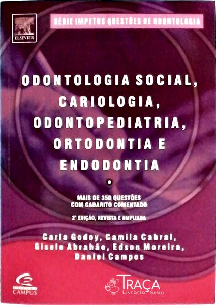 Odontologia Social, Cariologia, Odontopediatria, Ortodontia e Endodontia