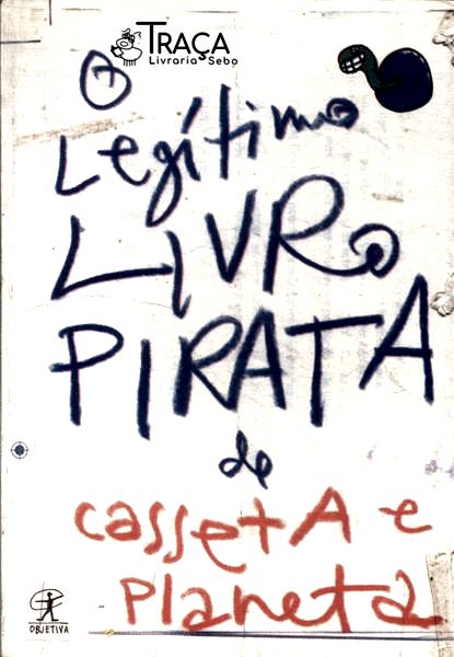 O Legítimo Livro Pirata De Casseta E Planeta