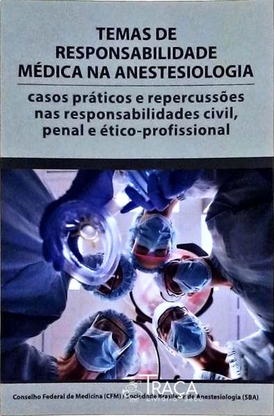 Temas de Responsabilidade Médica Na Anestesiologia