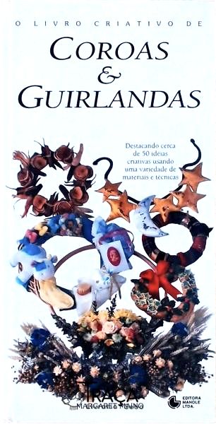 O Livro Criativo de Coroas e Guirlandas