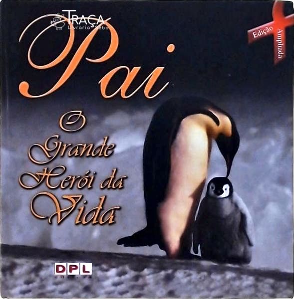 Pai - o Grande Herói da Vida