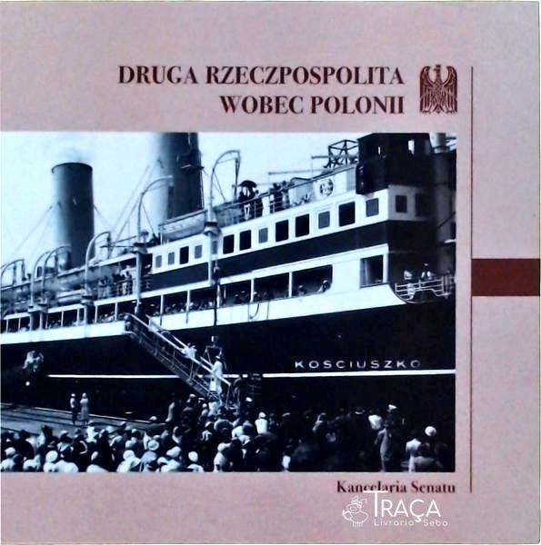 Druga Rzeczpospolita Wobec Polonii - a Segunda República da Polônia Contra a Diáspora Polonesa