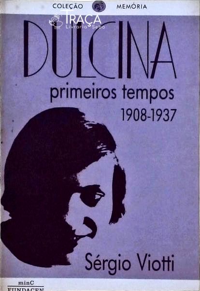 Dulcina, Primeiros Tempos