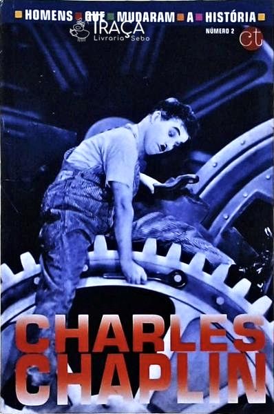 Homens Que Mudaram A História Charles Chaplin