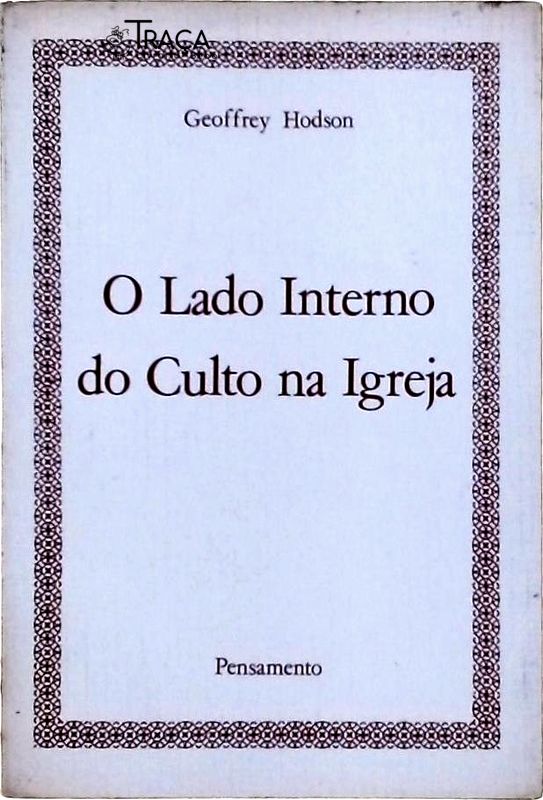O Lado Interno do Culto Na Igreja