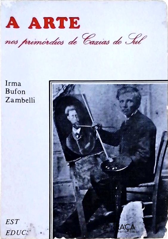 A Arte Nos Primórdios de Caxias do Sul