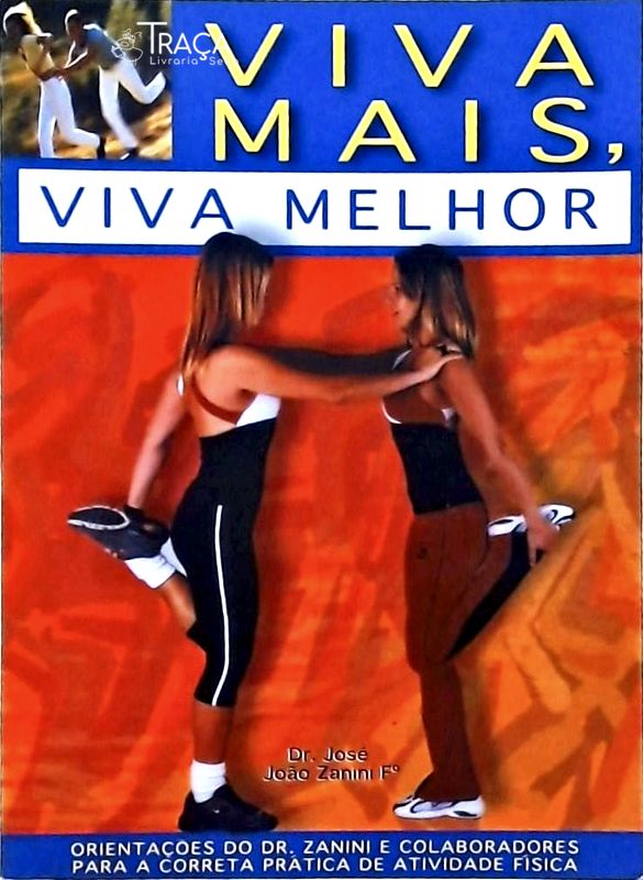 Viva Mais, Viva Melhor