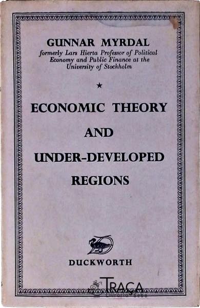 Economic Theory And Under-developed Regions