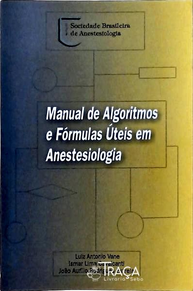 Manual de Algoritmos e Fórmulas Úteis em Anestesiologia