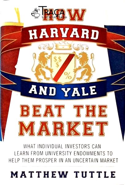 How Harvard And Yale Beat The Market