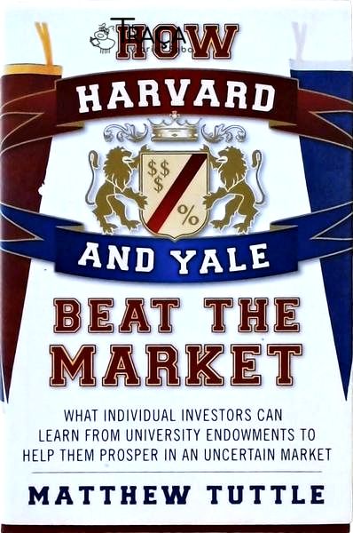 How Harvard And Yale Beat The Market