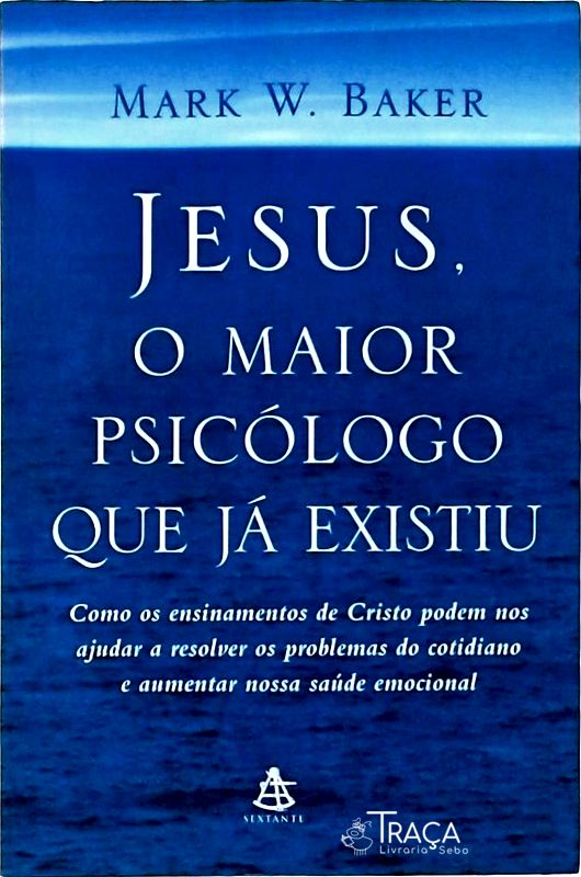 Jesus O Maior Psicólogo Que Já Existiu