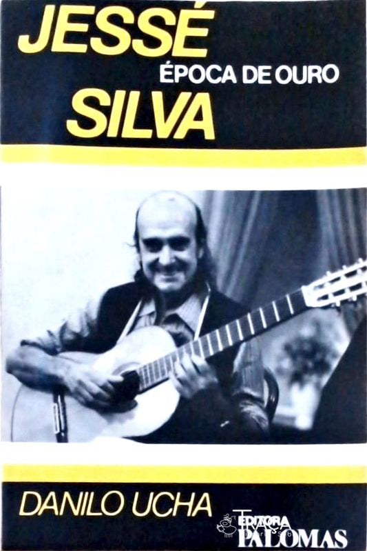 Jessé Silva - Época de Ouro
