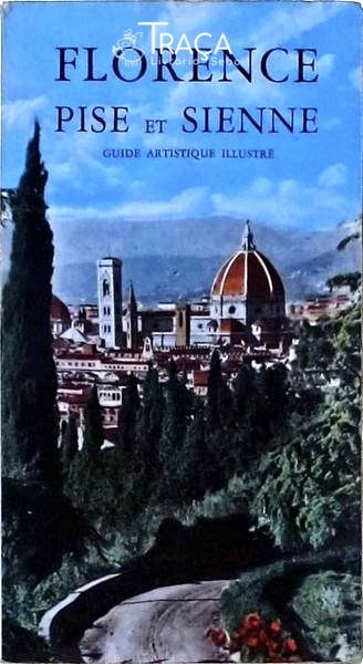 Florence, Pise Et Sienne
