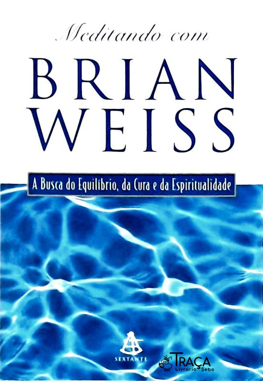 Meditando com Brian Weiss (não Inclui Cd)