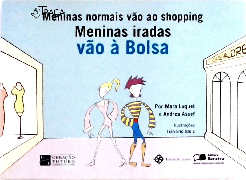Meninas Normais Vão Ao Shopping, Meninas Iradas Vão À Bolsa