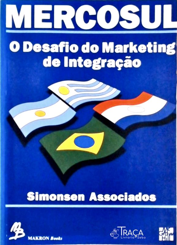 Mercosul - o Desafio do Marketing de Integração