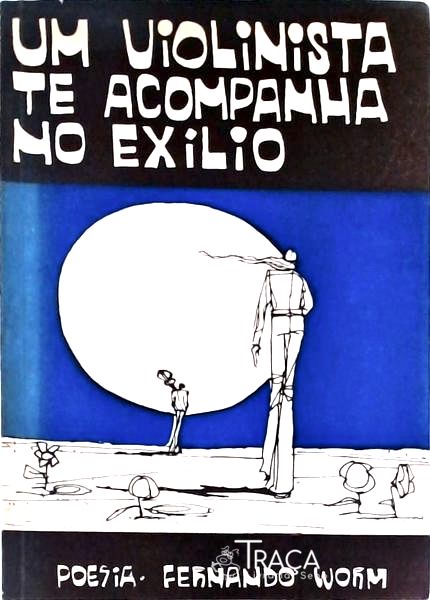 Um Violinista Te Acompanha No Exílio