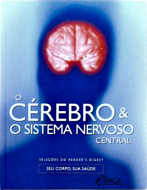 O Cérebro e o Sistema Nervoso Central