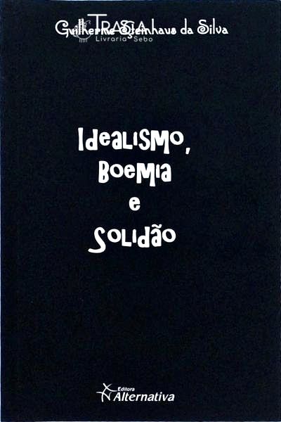 Idealismo Boemia E Solidão