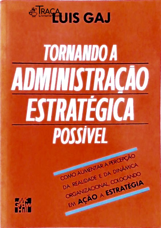 Tornando a Administração Estratégica Possível