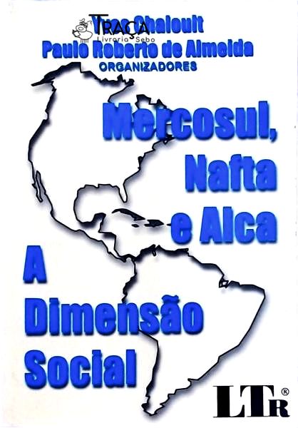 Mercosul, Nafta e Alca - a Dimensão Social
