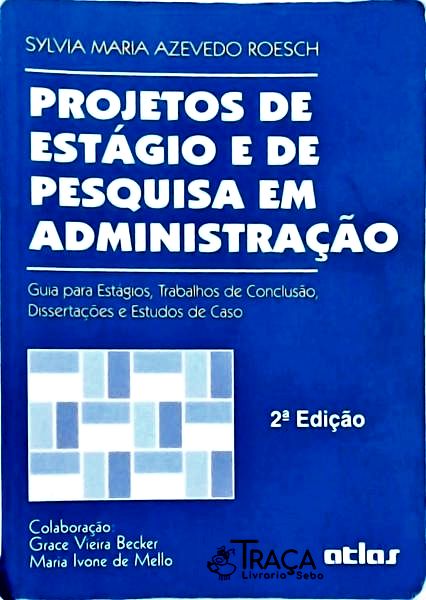 Projetos de Estágio e de Pesquisa em Administração