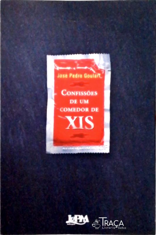 Confissões De Um Comedor De Xis