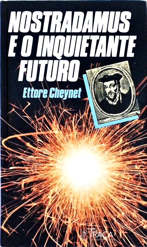 Nostradamus e o Inquietante Futuro