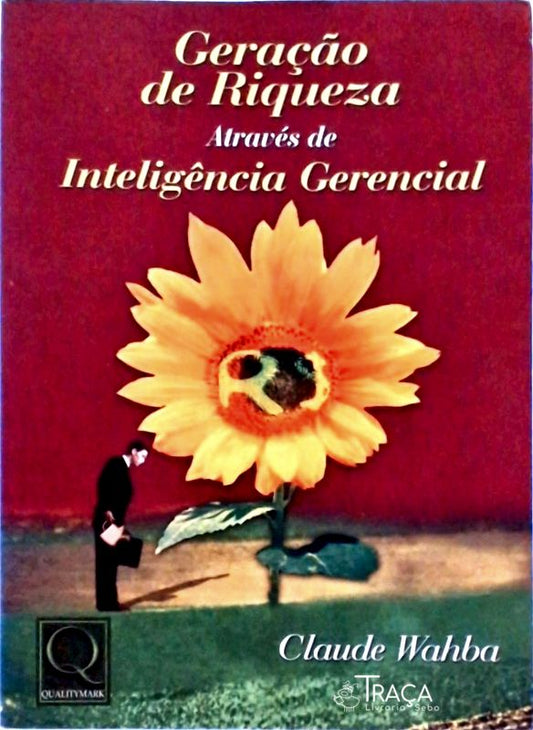 Geração da Riqueza Através da Inteligência Gerencial