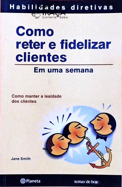 Como Reter e Fidelizar Clientes