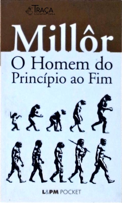 O Homem do Princípio Ao Fim