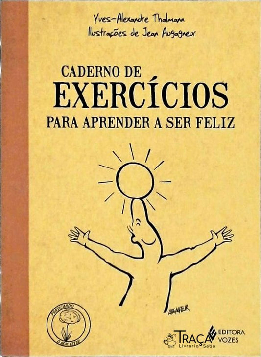 Caderno de Exercícios para Aprender a Ser Feliz