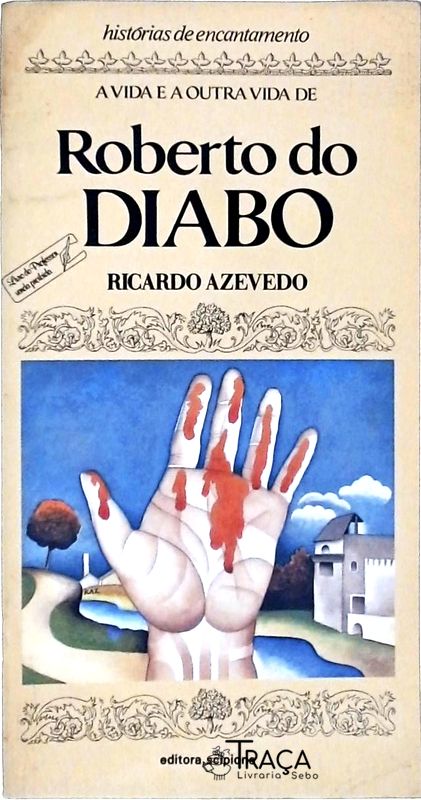 A Vida e a Outra Vida de Roberto do Diabo