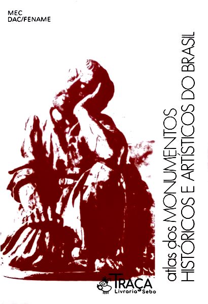 Atlas Dos Monumentos Históricos E Artísticos Do Brasil