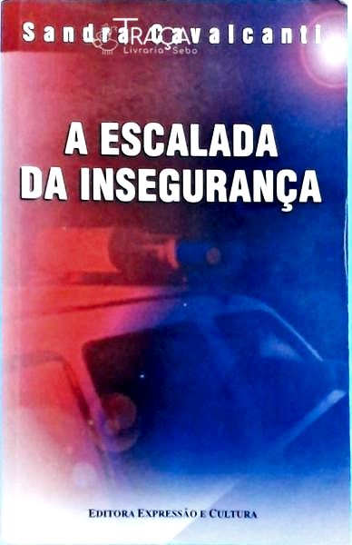 A Escalada da Insegurança