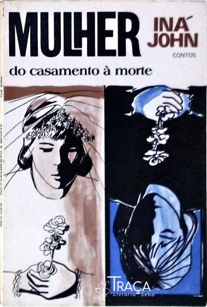 Mulher - Do Casamento À Morte
