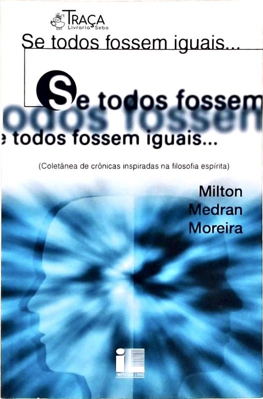 Se Todos Fossem Iguais