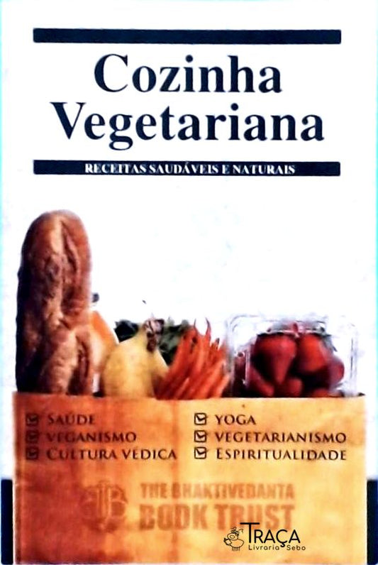 Cozinha Vegetariana - Receitas Saudáveis e Naturais