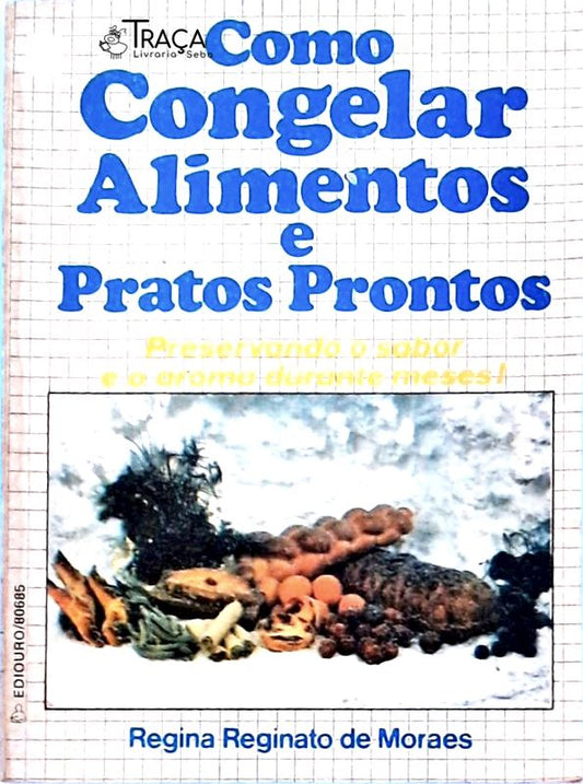 Como Congelar Alimentos e Pratos Prontos