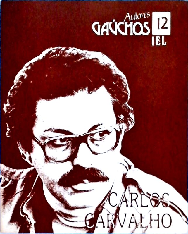 Autores Gaúchos - Carlos Carvalho