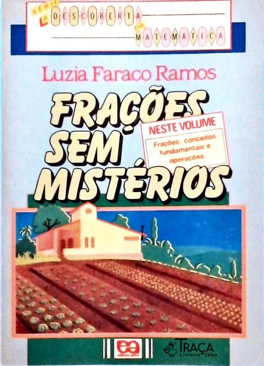 A Descoberta da Matemática - Frações sem Mistérios