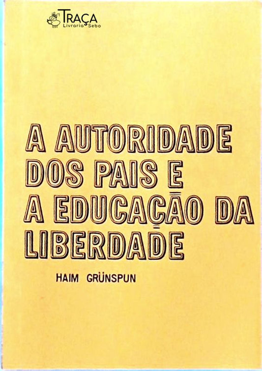 A Autoridade dos Pais e a Educação da Liberdade