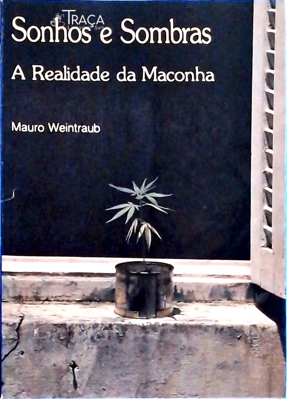 Sonhos e Sombras - a Realidade da Maconha