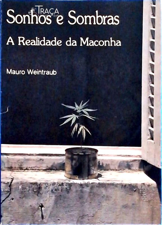 Sonhos e Sombras - a Realidade da Maconha