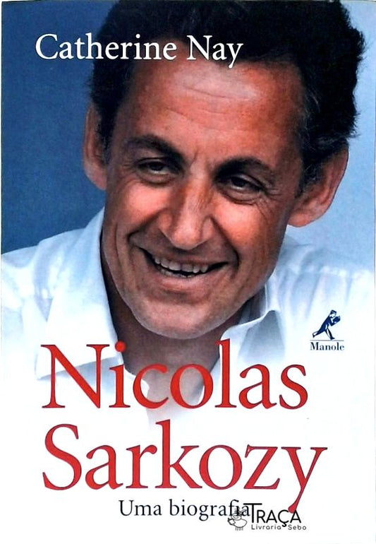 Nicolas Sarkozy, Uma Biografia