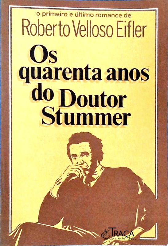 Os Quarenta Anos do Doutor Stummer