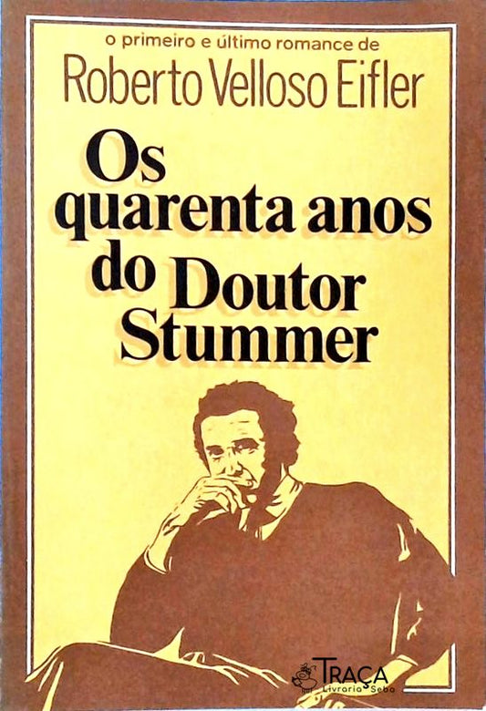 Os Quarenta Anos do Doutor Stummer